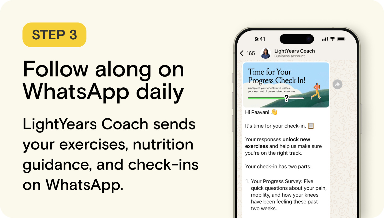 Step 3: Follow along on WhatsApp daily. LightYears Coach sends your exercises, nutrition guidance, and check-ins on WhatsApp.